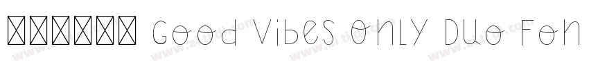 免费获取字体 Good Vibes Only Duo Font字体转换